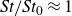italic St slash italic St Subscript 0 Baseline almost equals 1