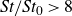 italic St slash italic St Subscript 0 Baseline greater than 8