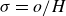 sigma equals o divided by upper H