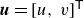 bold italic u equals left bracket u comma v right bracket Superscript sans serif upper T