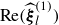 Re left parenthesis ModifyingAbove bold italic xi With caret Subscript l Superscript left parenthesis 1 right parenthesis Baseline right parenthesis