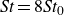 italic St equals 8 italic St Subscript 0 Baseline
