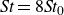 italic St equals 8 italic St Subscript 0 Baseline