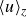 left angle bracket u right angle bracket Subscript z