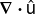 bold nabla bold dot ModifyingAbove sans serif u With caret