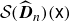 script upper S left parenthesis ModifyingAbove bold italic upper D With caret Subscript n Baseline right parenthesis left parenthesis sans serif x right parenthesis