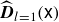 ModifyingAbove bold italic upper D With caret Subscript l equals 1 Baseline left parenthesis sans serif x right parenthesis