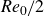 italic Re Subscript 0 Baseline divided by 2