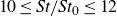 10 less than or equals italic St slash italic St Subscript 0 Baseline less than or equals 12