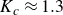 upper K Subscript c Baseline almost equals 1.3