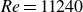 italic Re equals 11240