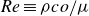 italic Re identical to rho c o divided by mu