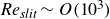 italic Re Subscript italic slit Baseline tilde upper O left parenthesis 10 cubed right parenthesis