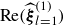 Re left parenthesis ModifyingAbove bold italic xi With caret Subscript l equals 1 Superscript left parenthesis 1 right parenthesis Baseline right parenthesis