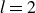 l equals 2