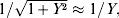 1\sol \sqrt {1 \plus Y^{\setnum{2}}} \approx 1\sol Y