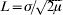 L \equals \sigma\! \sol\! \sqrt {2 \mu}