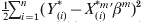 {\textstyle{1 \over 2}}\sum _{i \equals \setnum{1}}^{n} \lpar Y_{\lpar i\rpar }^{\ast } \minus X_{\lpar i\rpar }^{\ast m} \prime \beta ^{m} \rpar ^{\setnum{2}}