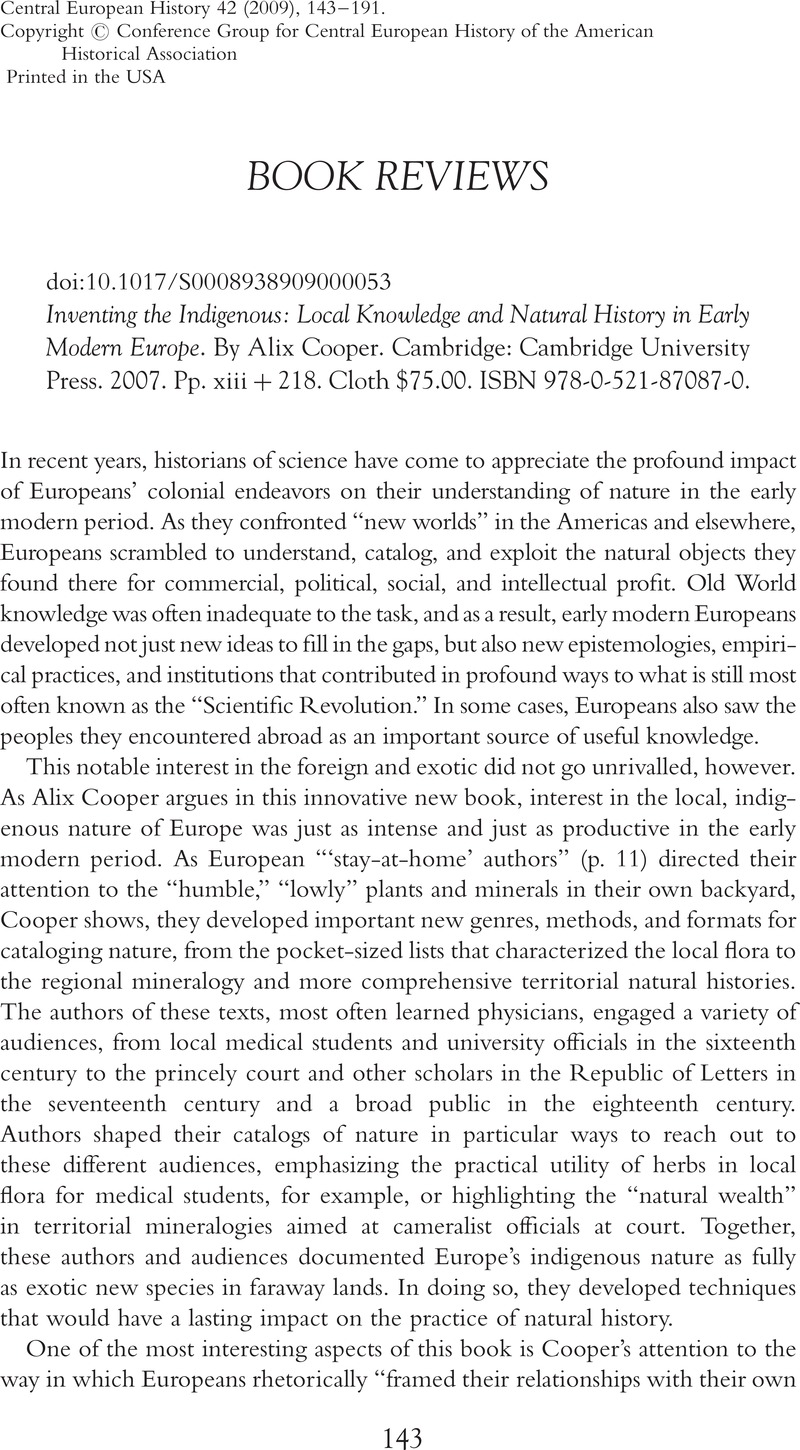 Inventing the Local Knowledge and Natural History in Early Modern Europe. By Alix Cooper. Cambridge: Cambridge University Press. 2007. Pp. xiii+218. Cloth $75.00. ISBN 978-0-521-87087-0. | Central European History | Cambridge Core