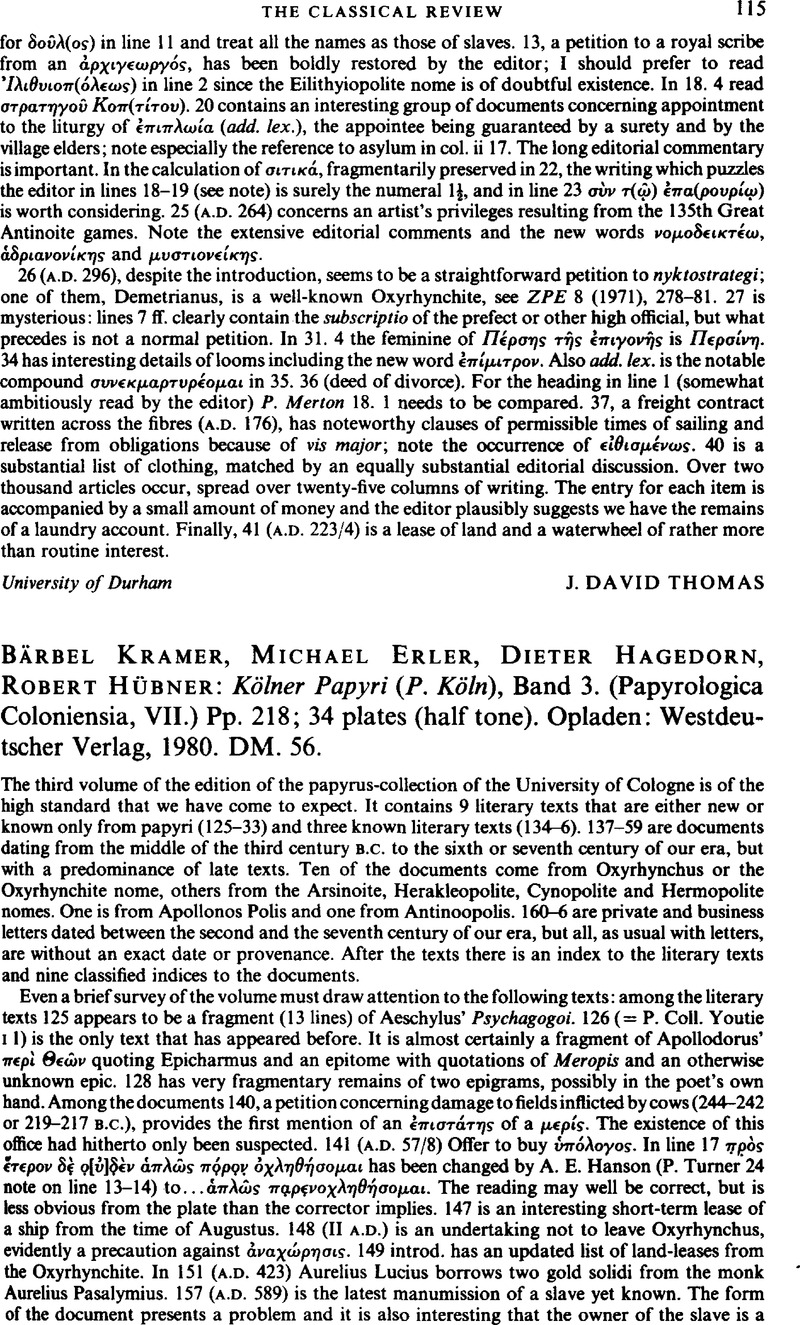 Bärbel Kramer, Michael Erler, Dieter Hagedorn, Robert Hübner: Kölner Papyri  (P. Köln), Band 3. (Papyrologica Coloniensia, VII.) Pp. 218; 34 plates  (halftone). Opladen: Westdeutscher Verlag, 1980. DM. 56., The Classical  Review