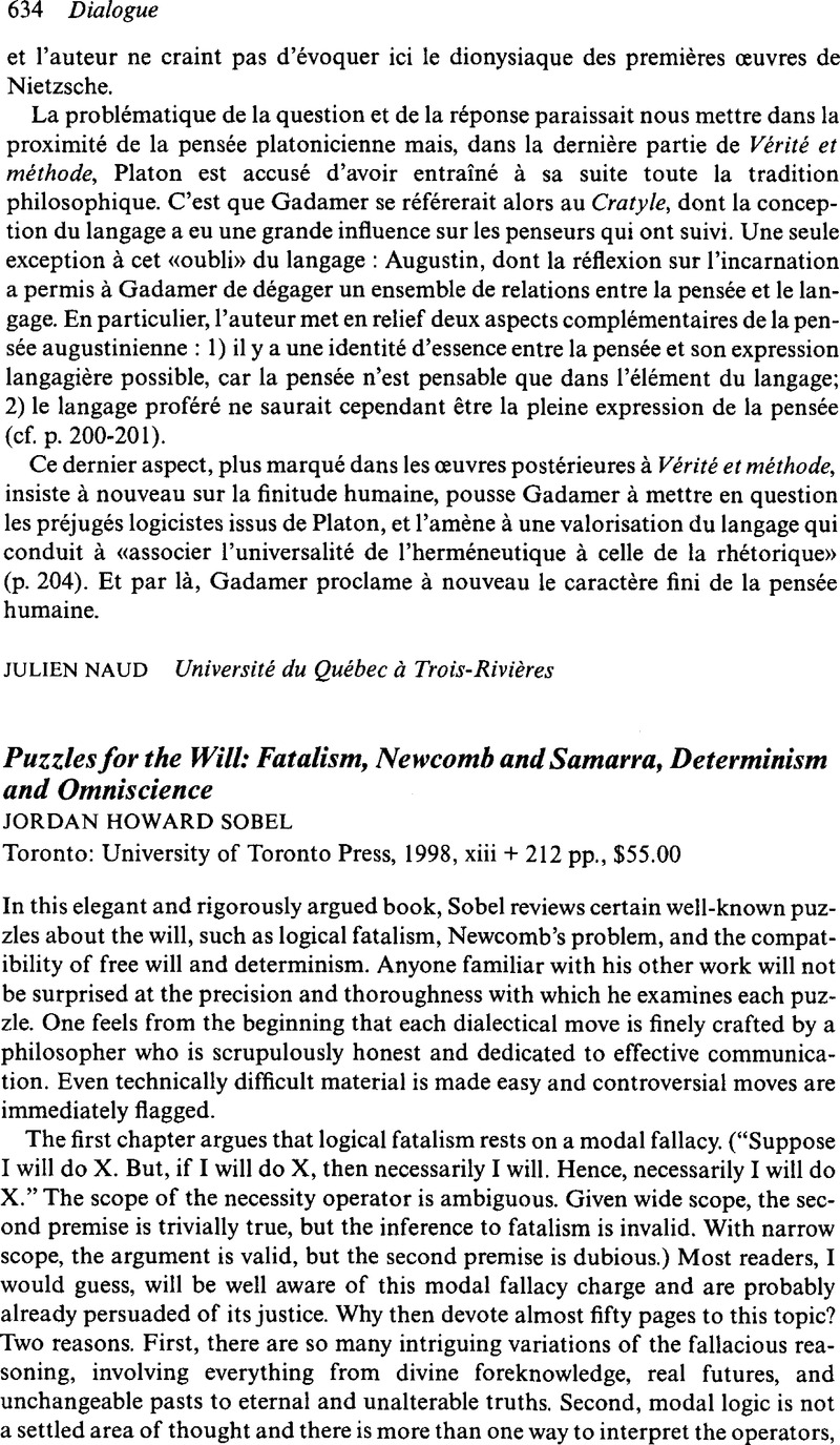 Puzzles for the Will: Fatalism, Newcomb and Samarra, Determinism and OmniscienceJordan Howard Sobel Toronto: University of Toronto Press, 1998, xiii + 212 pp., $55.00 | Dialogue: Canadian Philosophical / Revue canadienne de philosophie ...