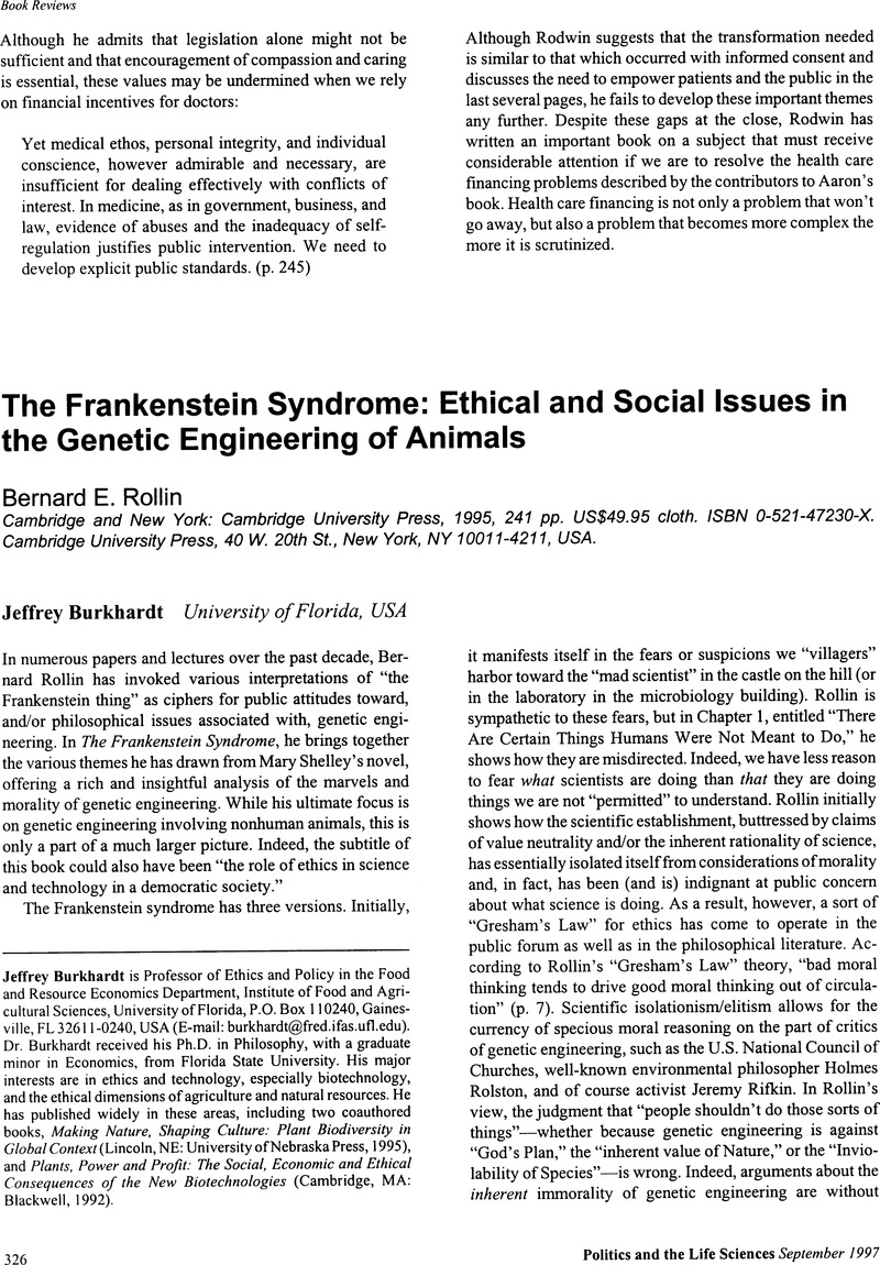 The Frankenstein Syndrome: Ethical and Social Issues in the Genetic  Engineering of Animals, Bernard E. Rollin, Cambridge and New York:  Cambridge University Press, 1995, 241 pp. US$ cloth. ISBN  0-521-47230-X. Cambridge University