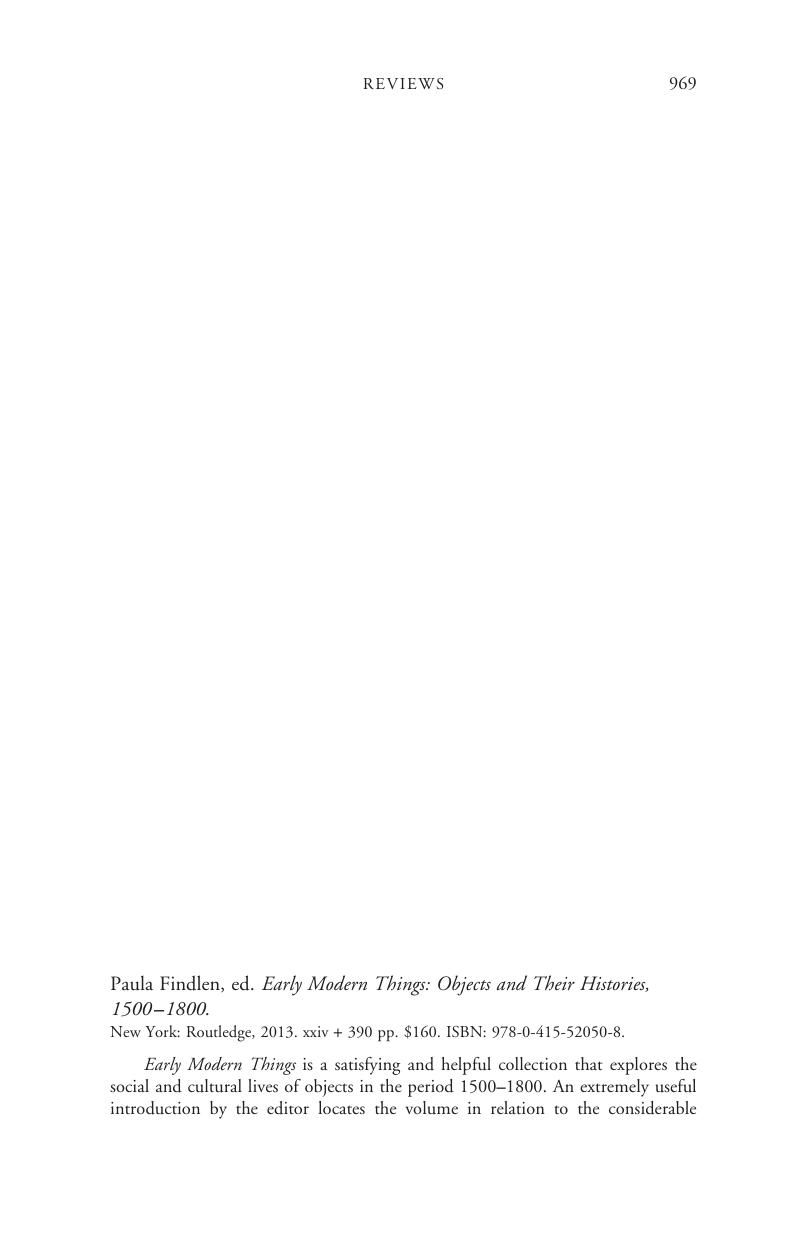 Paula Findlen, ed. Early Modern Things: Objects and Their Histories ...