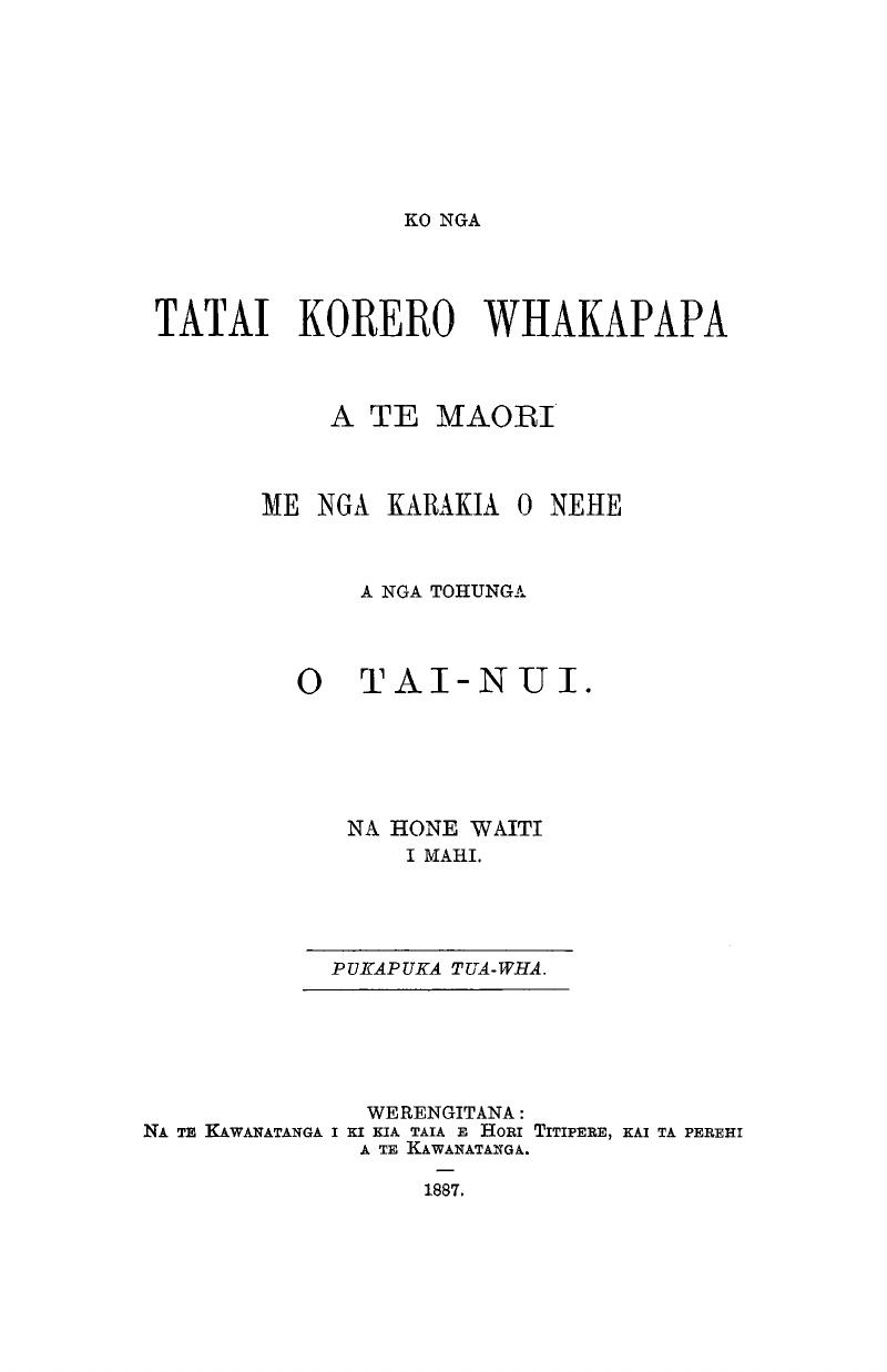 KO NGA TATAI KORERO WHAKAPAPA A TE MAORI ME NGA KARAKIA 0 NEHE A NGA ...