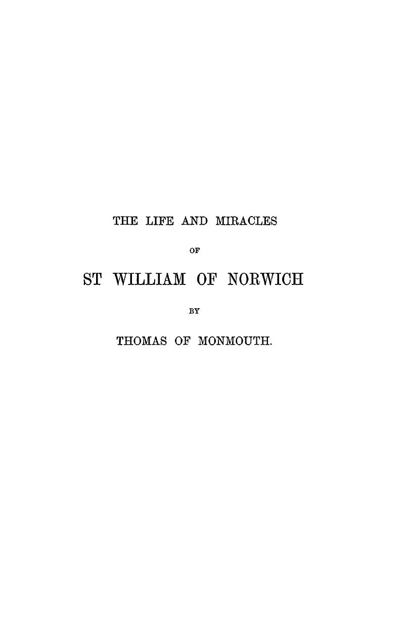 THE LIFE AND MIRACLES OF ST WILLIAM OF NORWICH - The Life and Miracles ...