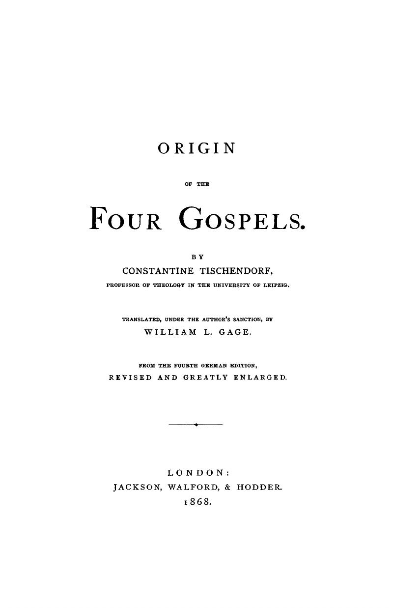 ORIGIN OF THE FOUR GOSPELS - Origin Of The Four Gospels