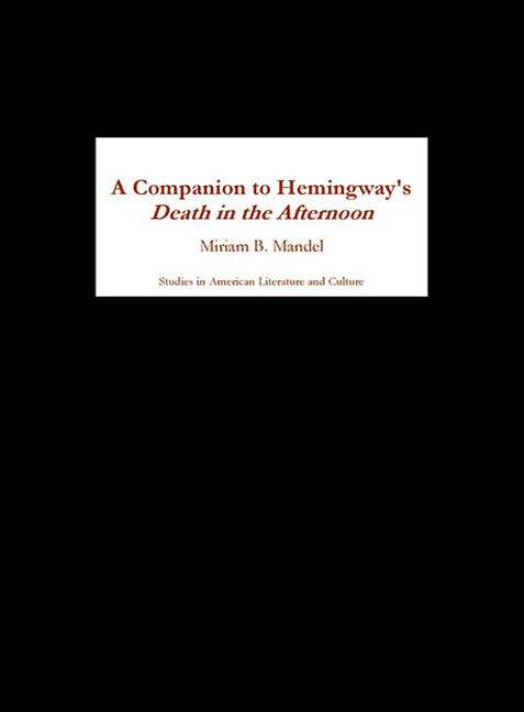 A Companion to Hemingway's <I>Death in the Afternoon</I>