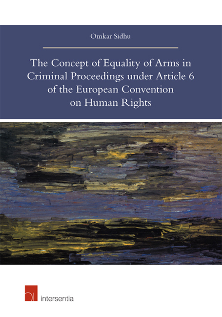 The Concept of Equality of Arms in Criminal Proceedings under Article 6 of the European Convention on Human Rights