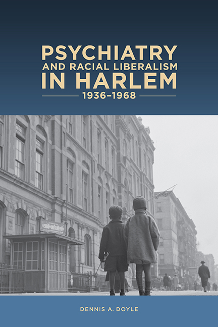 Psychiatry and Racial Liberalism in Harlem, 1936–1968