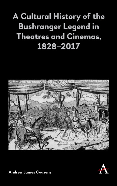 A Cultural History of the Bushranger Legend in Theatres and Cinemas, 1828–2017