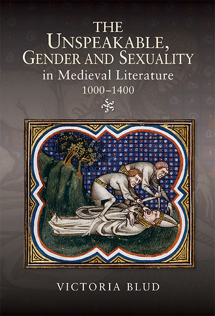 The Unspeakable, Gender and Sexuality in Medieval Literature, 1000–1400