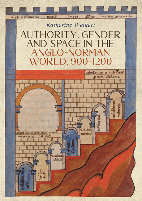 Authority, Gender and Space in the Anglo-Norman World, 900–1200