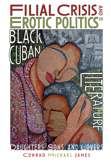 Filial Crisis and Erotic Politics in Black Cuban Literature