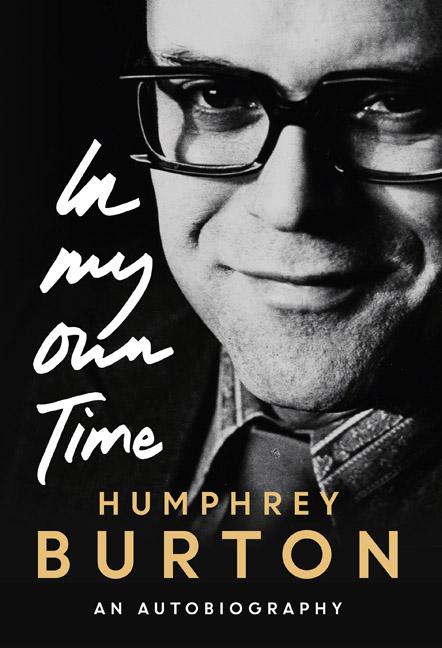 Humphrey Burton In My <i>Own Time</i>
