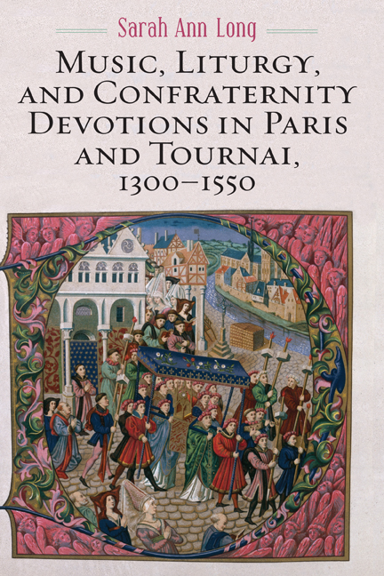 Music, Liturgy, and Confraternity Devotions in Paris and Tournai, 1300-1550