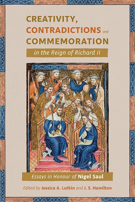 Creativity, Contradictions and Commemoration in the Reign of Richard II