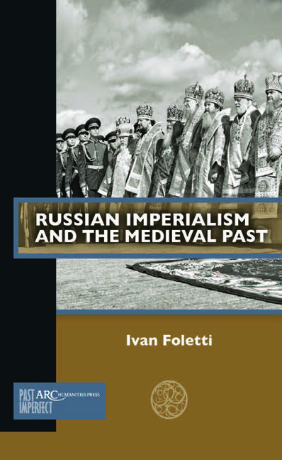 Russian Imperialism and the Medieval Past