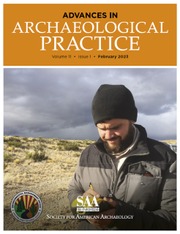 Advances in Archaeological Practice Volume 11 - Issue 1 -  Refining Archaeological Data Collection and Management