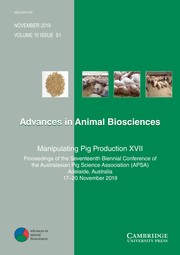 Advances in Animal Biosciences Volume 10 - Special Issues1 -  Manipulating Pig Production XVII - Proceedings of the Seventeenth Biennial Conference of the Australasian Pig Science Association (APSA) Adelaide, Australia 17–20 November 2019