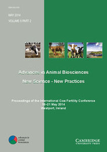 Advances in Animal Biosciences Volume 5 - Issue 2 -  Proceedings of the International Cow Fertility Conference 18–21 May 2014 Westport, Ireland