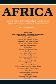 Africa Volume 83 - Special Issue1 -  Land Politics in Africa: Constituting Authority over Territory, Property and Persons
