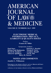 American Journal of Law & Medicine Volume 25 - Issue 2-3 -  Electronic Medical Information: Privacy, Liability & Quality Issues