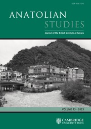 Anatolian Studies Volume 73 - Issue  -