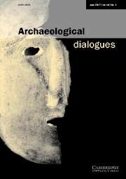 Archaeological Dialogues Volume 14 - Issue 1 -