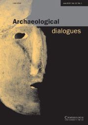 Archaeological Dialogues Volume 22 - Issue 1 -