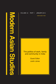 Modern Asian Studies Volume 44 - Special Issue1 -  The politics of work, family and community in India